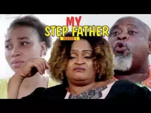 Video: MY STEP FATHER  | 2018 Latest Nigerian Nollywood Movie